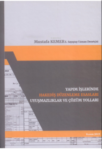 Yapım İşlerinde Hakediş Düzenleme Esasları Uyuşmazlıklar ve Çözüm Yoll