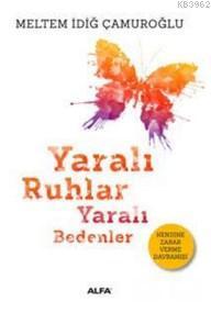 Yaralı Ruhlar Yaralı Bedenler