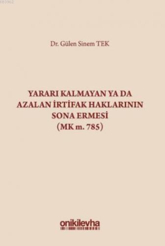 Yararı Kalmayan ya da Azalan İrtifak Haklarının Sona Ermesi