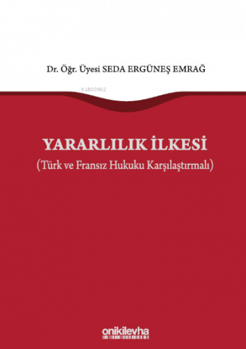 Yararlılık İlkesi (Türk ve Fransız Hukuku Karşılaştırmalı)