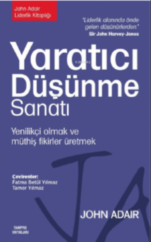 Yaratıcı Düşünme Sanatı;Yenilikçi Olmak ve Müthiş Fikirler Üretmek