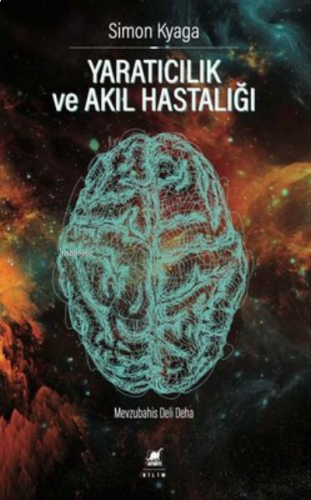 Yaratıcılık ve Akıl Hastalığı