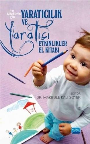 Yaratıcılık ve Yaratıcı Etkinlikler El Kitabı Yaş Dönemlerine Göre