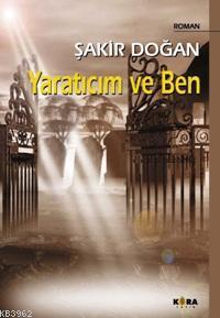 Yaratıcım ve Ben