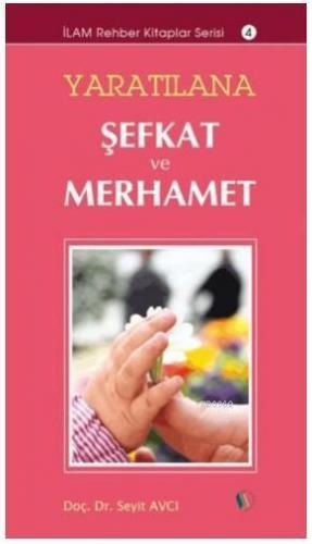 Yaratılana Şefkat ve Merhamet