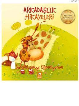 Yardımlaşmayı Öğreniyorum - Arkadaşlık Hikayeleri