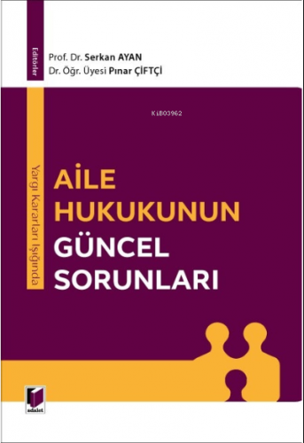 Yargı Kararları Işığında Aile Hukukunun Güncel Sorunları