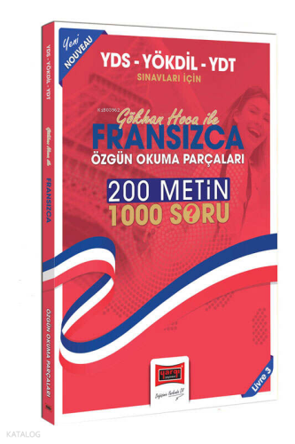 Yargı Yayınevi YDS-YÖKDİL-YDT Sınavları İçin Gökhan Hoca İle Fransızca Özgün Okuma Parçaları (200 Metin 1000 Soru)