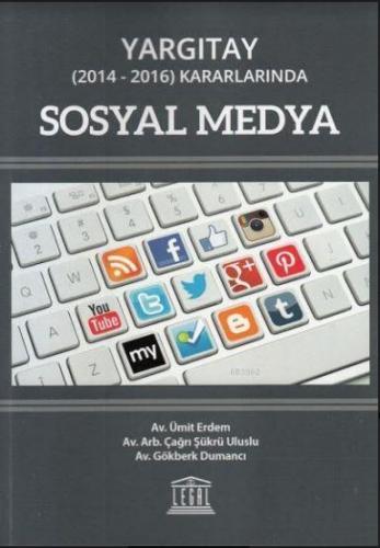 Yargıtay (2014 - 2016) Kararlarında Sosyal Medya