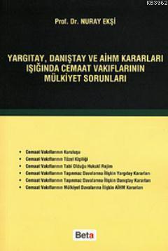 Yargıtay, Danıştay ve AİHM Kararları Işığında Cemaat Vakıflarının Mülk