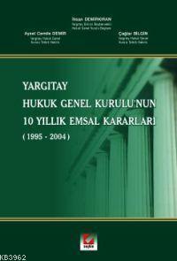 Yargıtay Hukuk Genel Kurulu'nun 10 Yıllık Emsal Kararları