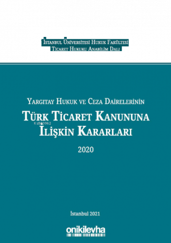 Yargıtay Hukuk ve Ceza Dairelerinin Türk Ticaret Kanununa İlişkin Kara