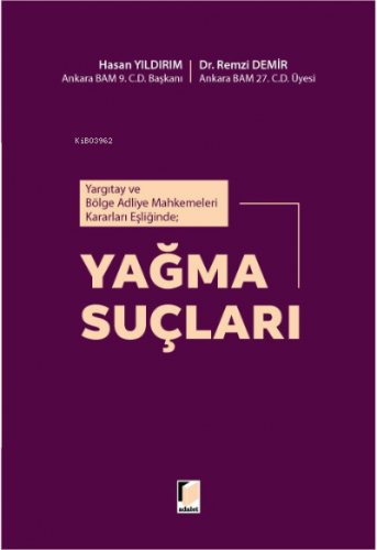 Yargıtay ve Bölge Adliye Mahkemeleri Kararları Eşliğinde; Yağma Suçlar