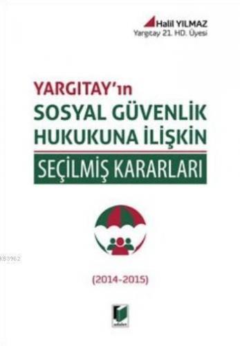 Yargıtay'ın Sosyal Güvenlik Hukukuna İlişkin Seçilmiş Kararları (Ciltl