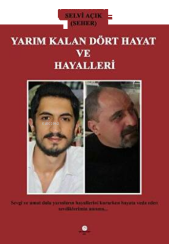 Yarım Kalan Dört Hayat Ve Hayalleri