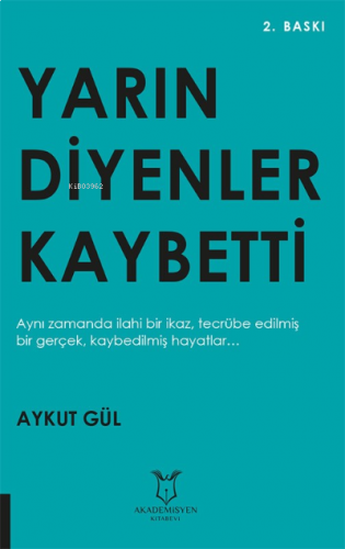 Yarın Diyenler Kaybetti