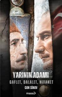 Yarının Adamı;Gaflet Dalalet Hıyanet