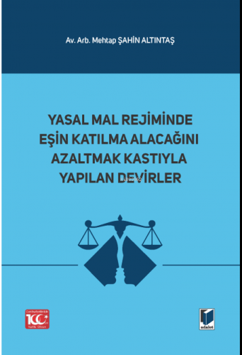 Yasal Mal Rejiminde Eşin Katılma Alacağını Azaltmak Kastıyla Yapılan D