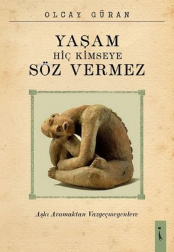 Yaşam Hiç Kimseye Söz Vermez