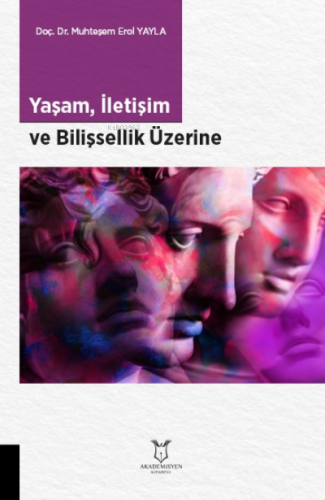 Yaşam, İletişim ve Bilişsellik Üzerine