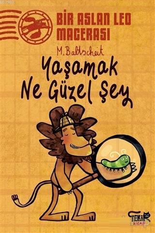 Yaşamak Ne Güzel Şey - Bir Aslan Leo Macerası