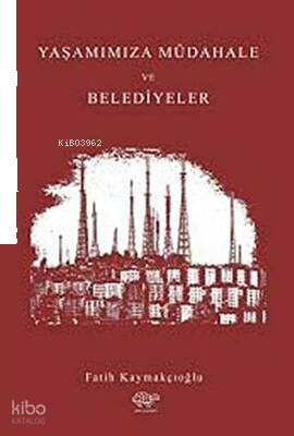 Yaşamımıza Müdahale ve Belediyeler