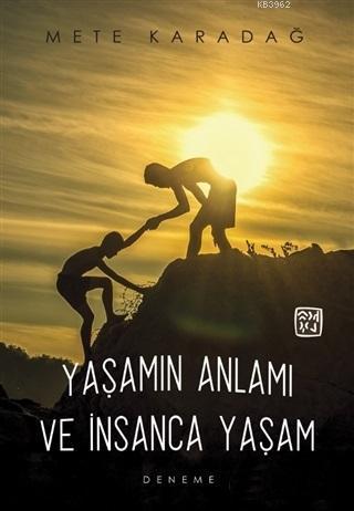 Yaşamın Anlamı ve İnsanca Yaşam