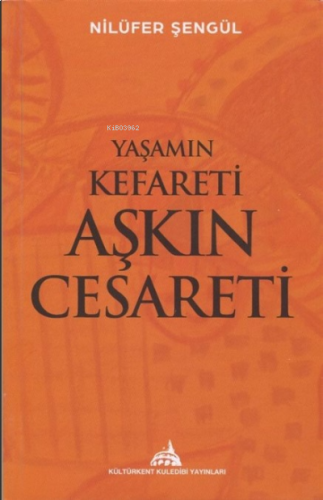 Yaşamın Kefareti Aşkın Cesareti