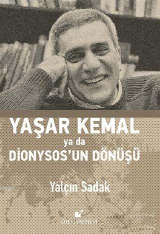 Yaşar Kemal Ya Da Dionysos'un Dönüşü