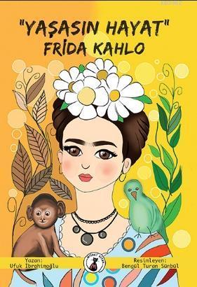 "Yaşasın Hayat" Frida Kahlo