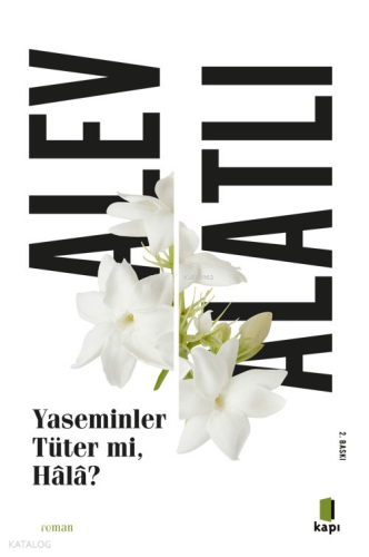 Yaseminler Tüter Mi, Hâlâ?