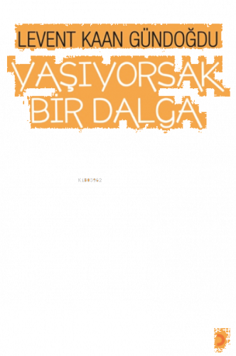 Yaşıyorsak Bir Dalga