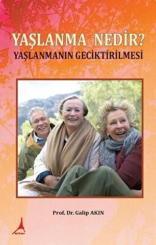 Yaşlanma Nedir? - Yaşlanmanın Gecikti, Clz