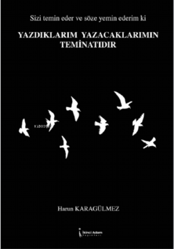 Yazdıklarım Yazacaklarımın Teminatıdır