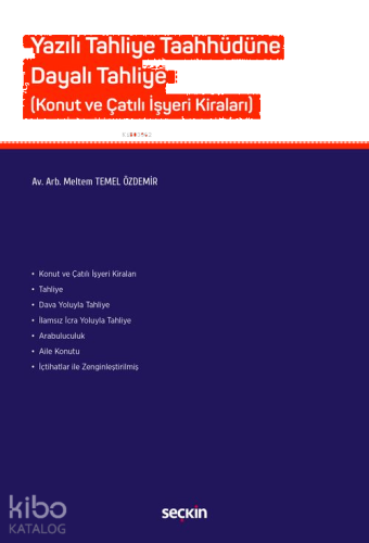 Yazılı Tahliye Taahhüdüne Dayalı Tahliye;(Konut ve Çatılı İşyeri Kiral