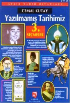 Yazılmamış Tarihimiz Seçmeler 3