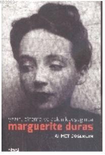 Yazın, Sinema ve Aşkın Kavşağında Marguerite Duras