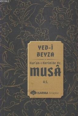 Yed-i Beyza Kuran-ı Kerimde Hz. Musa a.s.