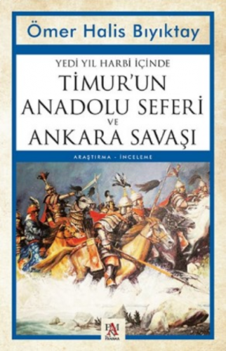 Yedi Yıl Harbi İçinde Timur'un Anadolu Seferi ve Ankara Savaşı