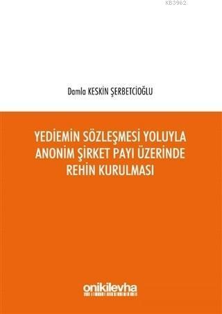 Yediemin Sözleşmesi Yoluyla Anonim Şirket Payı Üzerinde Rehin Kurulmas