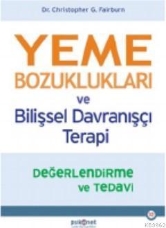 Yeme Bozuklukları ve Bilişsel Davranışçı Terapi Değerlendirme ve Tedav