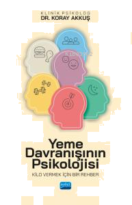 Yeme Davranışının Psikolojisi;Kilo Vermek İçin Rehber