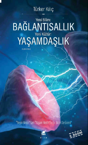 Yeni Bilim: Bağlantısallık - Yeni Kültür: Yaşamdaşlık