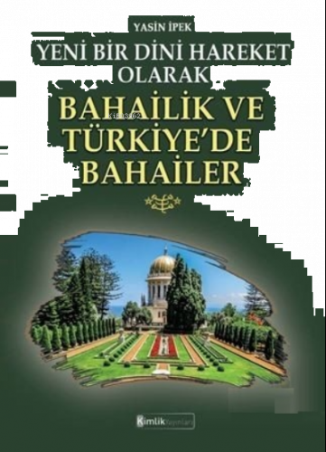 Yeni Bir Dini Hareket Olarak Bahailik Ve Türkiye'de Bahailer