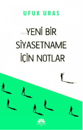 Yeni Bir Siyasetname İçin Notlar