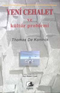 Yeni Cehalet ve Kültür Problemi