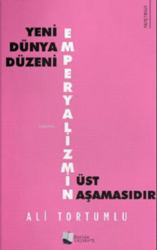 Yeni Dünya Düzeni Emperyalizmin Üst Aşamasıdır