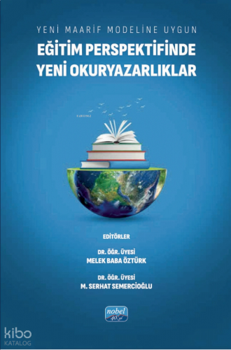 Yeni Maarif Modeline Uygun Eğitim Perspektifinde Yeni Okuryazarlıklar