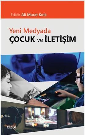 Yeni Medyada Çocuk ve İletişim