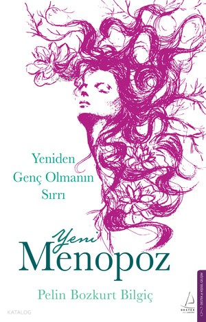 Yeni Menopoz;Yeniden Genç Olmanın Sırrı
